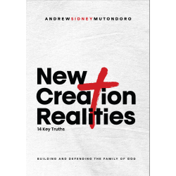 NEW CREATION REALITIES - 14 Key Truths